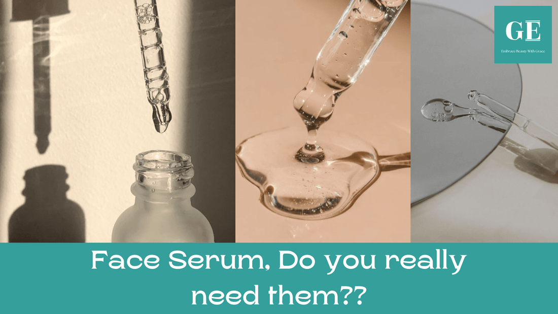 Face Serum ,Do you really need them??